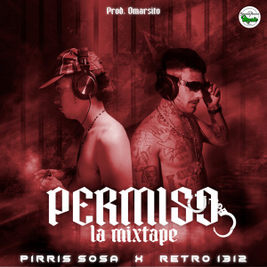 Pirris Sosa的专辑PERMISO LA MIXTAPE (Explicit)