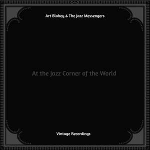 Art Blakey and The Jazz Messengers的專輯At the Jazz Corner of the World (Hq Remastered)