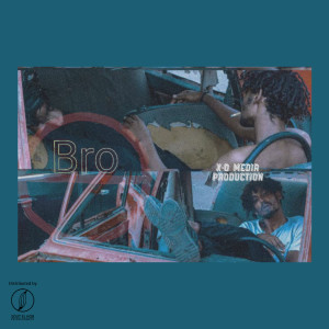 Listen to Bro (Explicit) song with lyrics from Xsam