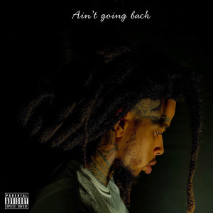 Listen to Ain’t Going Back (Explicit) song with lyrics from Rashaad Lee