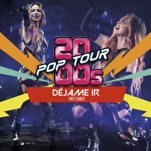 อัลบัม Déjame Ir (En Vivo) ศิลปิน 2000s POP TOUR