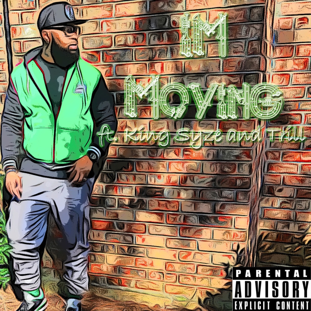 I'm Moving (feat. King Syze & Mike Trill) (Explicit)