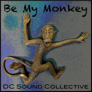 ดาวน์โหลดและฟังเพลง Be My Monkey (Single Edit) พร้อมเนื้อเพลงจาก DC Sound Collective