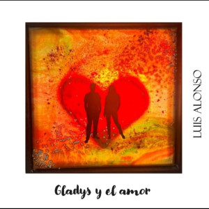 ดาวน์โหลดและฟังเพลง Gladys y el amor พร้อมเนื้อเพลงจาก Luis Alonso
