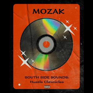 Mozak的專輯South Side Sounds:Hustle Chronicles (Explicit)