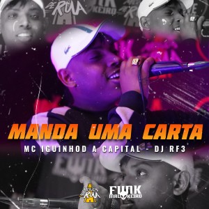 Listen to Manda uma Carta song with lyrics from MC Iguinho da Capital