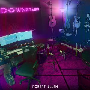 Robert Allen的專輯Downstairs (Explicit)