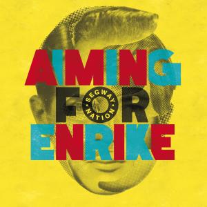 Album Segway Nation from Aiming for Enrike