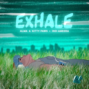Listen to Exhale song with lyrics from Alma