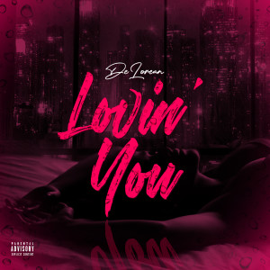 Delorean的专辑Lovin' You (Explicit)