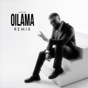 Listen to Oilama (Alex Caspian Remix) song with lyrics from ADAM