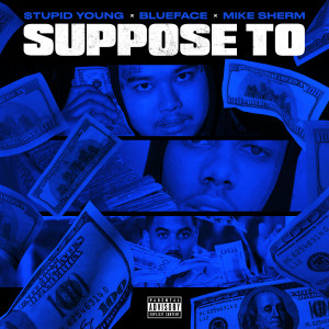 收聽$tupid Young的Suppose To (Explicit)歌詞歌曲