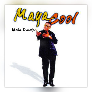Album Maka Grande (Explicit) from Maya Cool
