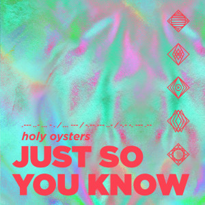 收聽Holy Oysters的Just so You Know歌詞歌曲