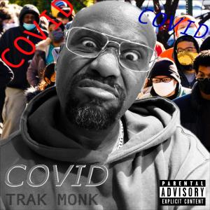Trak Monk的專輯Covid (Explicit)