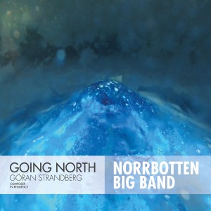 Norrbotten Big Band的專輯Going North