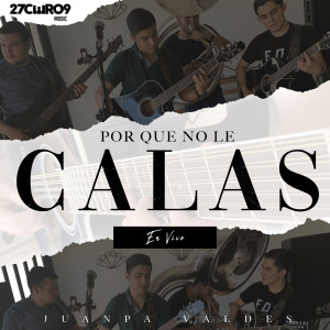 ดาวน์โหลดและฟังเพลง Por Que No Le Calas (En Vivo) พร้อมเนื้อเพลงจาก JuanPa Valdes