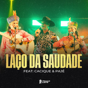 Paulo Leite & Kaique的專輯Laço da Saudade