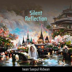 อัลบัม Silent Reflection ศิลปิน IWAN SAEPUL RIDWAN