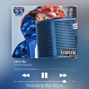 Album Let's Go (Explicit) from Jizzle Buckz