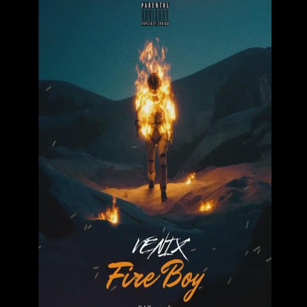 VENIX (FIRE BOY) (Explicit)