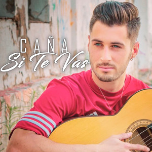 ดาวน์โหลดและฟังเพลง Si Te Vas พร้อมเนื้อเพลงจาก Caña