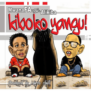 Listen to Kiboko Yangu song with lyrics from Mwana FA