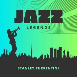 Stanley Turrentine的专辑Jazz Legends