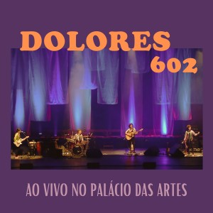 ดาวน์โหลดและฟังเพลง Dandara (Ao Vivo No Palácio das Artes) พร้อมเนื้อเพลงจาก Dolores 602