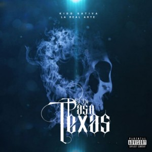 ดาวน์โหลดและฟังเพลง El de Paso Texas (Explicit) พร้อมเนื้อเพลงจาก Kidd Sativa