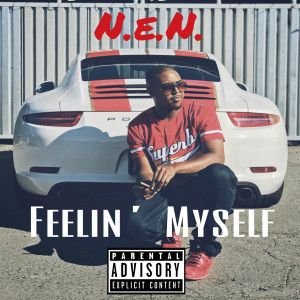 N.E.N.的專輯Feelin' Myself (Explicit)