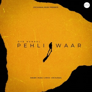 Listen to Pehli Waar song with lyrics from Oye Kunaal