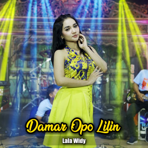 Listen to Damar Opo Lilin song with lyrics from Lala Widy