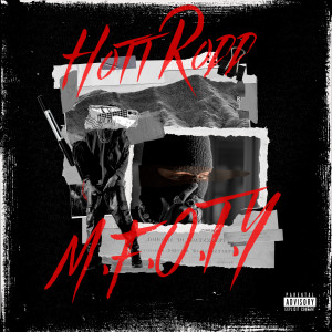 Listen to M.F.O.T.Y (Explicit) song with lyrics from Hott Rodd