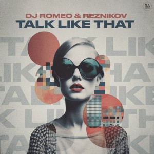 Album Talk Like That from DJ Romeo
