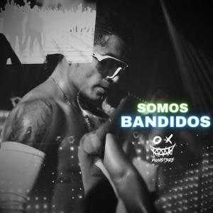 ดาวน์โหลดและฟังเพลง Somos Bandidos พร้อมเนื้อเพลงจาก DJ Monst3r5