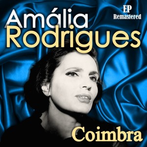 อัลบัม Coimbra (Remastered) ศิลปิน Amália Rodrigues