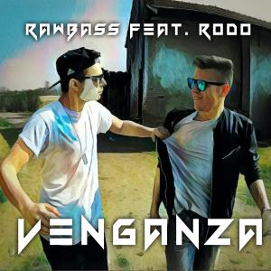 收听RawBass的Venganza(feat. Rodo) (Radio Edit)歌词歌曲