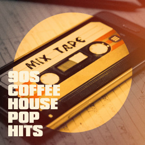 อัลบัม 90S Coffee House Pop Hits ศิลปิน 90s allstars