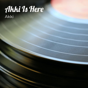 Akki Is Here (Explicit)