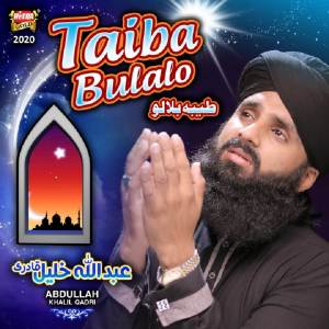 Listen to Taiba Bulalo song with lyrics from Abdullah Khalil Qadri
