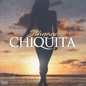 Listen to Chiquita (Explicit) song with lyrics from Jthyago