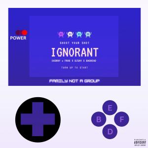 DJSAY的專輯Ignorant (feat. Frak) [Explicit]