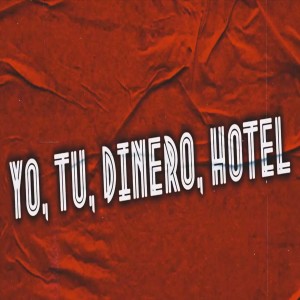 收听TikTok Viral的Yo, Tu, Dinero, Hotel歌词歌曲