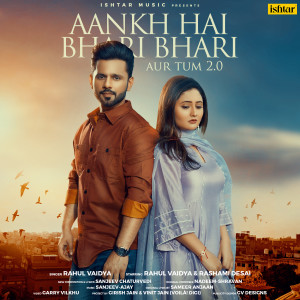 Listen to Aankh Hai Bhari Bhari Aur Tum 2.0 song with lyrics from Rahul Vaidya