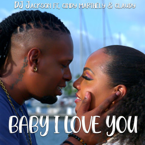 Album BABY I LOVE YOU from DJ Jackson
