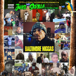 Album Baltimore Niggas (Explicit) from Juice Skrilla