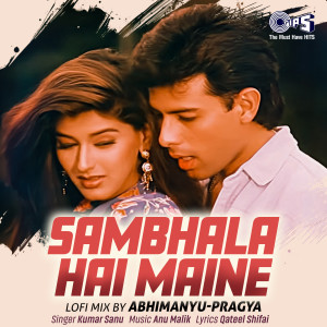 Kumar Sanu的專輯Sambhala Hai Maine (Lofi Mix)
