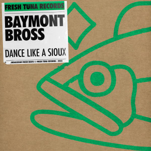 Baymont Bross的專輯Dance like a sioux