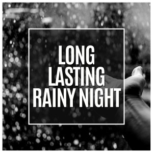 Long Lasting Rainy Night